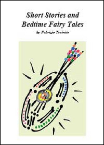 Short stories and bedtime fairy tales - Fabrizio Trainito