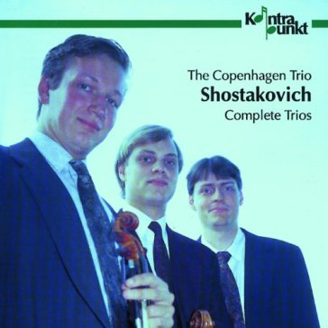 Shostakovich: complete trios - Copenhagen Trio The