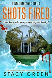 Shots Fired (Delta Detectives/Cage Foster #5)