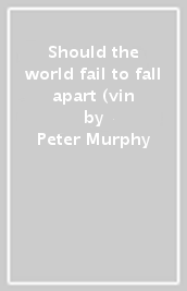 Should the world fail to fall apart (vin