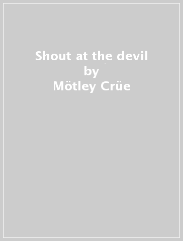 Shout at the devil - Motley Crue