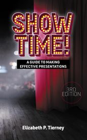 Show Time!: A Guide to Making Effective Presentations