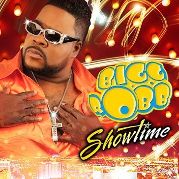 Showtime - BIGG ROBB