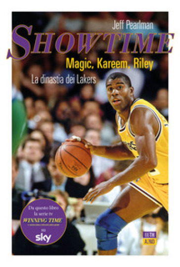 Showtime. Magic, Kareem, Riley. La dinastia dei Lakers - Jeff Pearlman