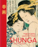 Shunga. Immagini del desiderio nell'arte erotica del Giappone di ieri e di oggi. Ediz. illustrata