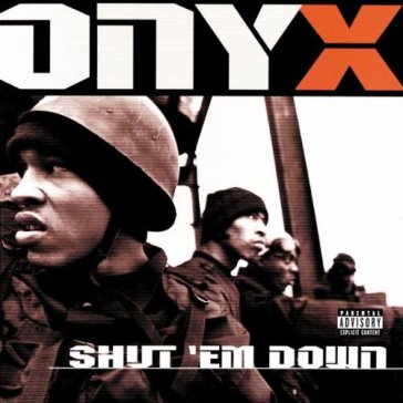 Shut 'em down - Onyx