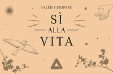 Sì alla vita. Con 52 Carte - Valérie J