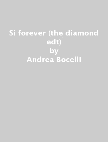 Si forever (the diamond edt) - Andrea Bocelli