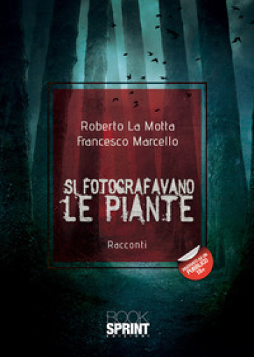Si fotografavano le piante - Roberto La Motta - Francesco Marcello
