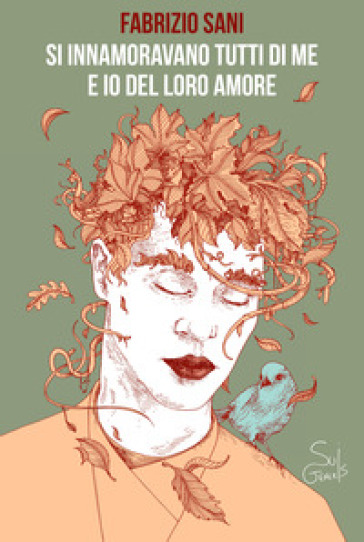 Si innamoravano tutti di me e io del loro amore - F. Sani