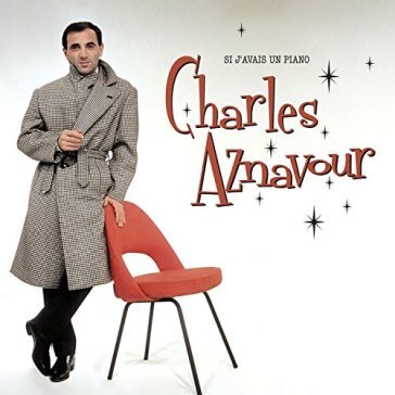 Si j'avais un piano -.. - Charles Aznavour