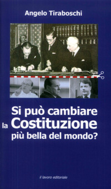 Si può cambiare la Costituzione più bella del mondo?