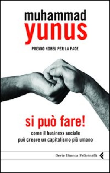 Si può fare! Come il business sociale può creare un capitalismo più umano - Muhammad Yunus