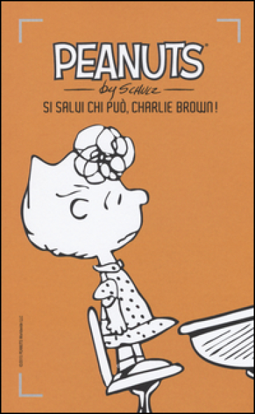 Si salvi chi può, Charlie Brown!. 6. - Charles Monroe Schulz