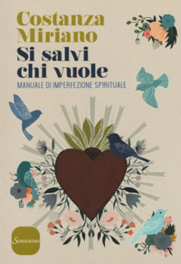 Si salvi chi vuole. Manuale di imperfezione spirituale - Costanza Miriano