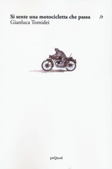 Si sente una motocicletta che passa - Gianluca Tomidei