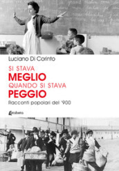 Si stava meglio quando si stava peggio. Racconti popolari del 