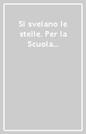 Si svelano le stelle. Per la Scuola media. Con e-book. Con espansione online. Vol. 2