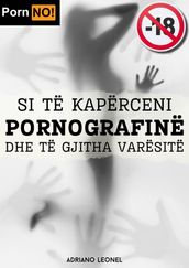 Si të kapërceni pornografinë dhe të gjitha varësitë