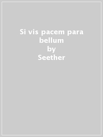 Si vis pacem para bellum - Seether