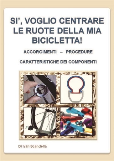 Si, voglio centrare le ruote della mia bicicletta! - Ivan Scandella