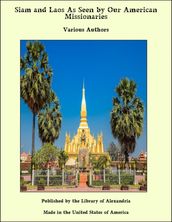 Siam and Laos As Seen by Our American Missionaries