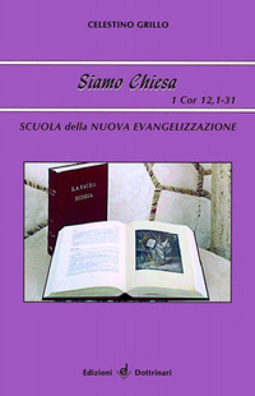 Siamo Chiesa. Scuola della nuova evangelizzazione - Celestino Grillo