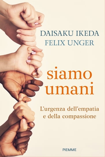 Siamo Umani - Daisaku Ikeda - Felix Unger