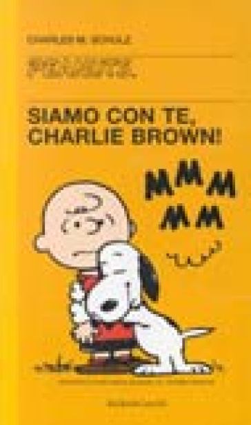 Siamo con te, Charlie Brown! - Charles M. Shulz - Charles Monroe Schulz