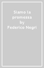 Siamo la promessa