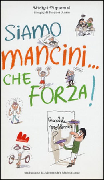 Siamo mancini... che forza! Qualche problema? Ediz. illustrata - Michel Piquemal - Jacques Azam