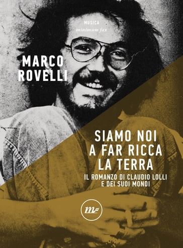 Siamo noi a far ricca la terra - Marco Rovelli