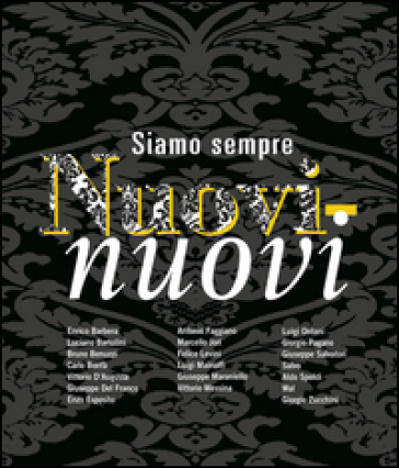 Siamo sempre nuovi-nuovi. Ediz. italiana e inglese