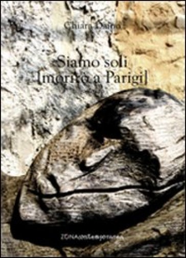 Siamo soli (morirò a Parigi) - Chiara Daino