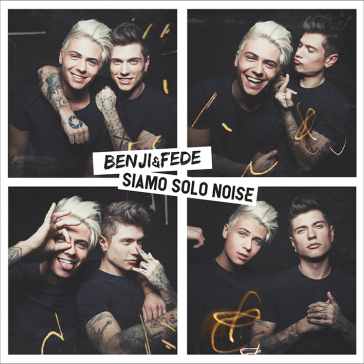 Siamo solo noise - Benji & Fede