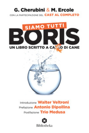 Siamo tutti Boris. Un libro scritto a cazzo di cane - Gianluca Cherubini - Marco Ercole