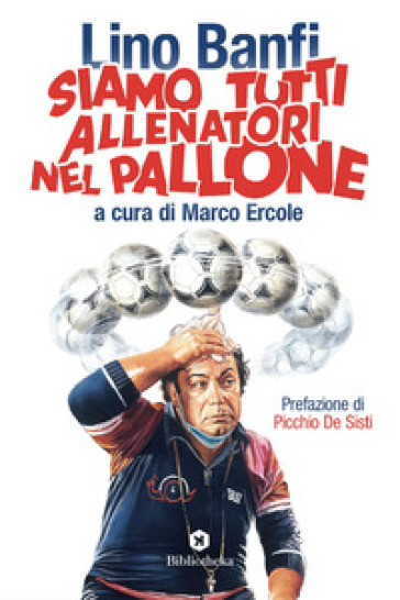 Siamo tutti allenatori nel pallone - Lino Banfi