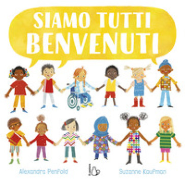 Siamo tutti benvenuti. Ediz. a colori - Alexandra Penfold - Suzanne Kaufman