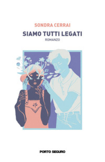 Siamo tutti legati - Sondra Cerrai