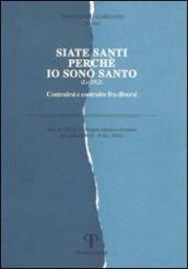 Siate santi perché io sono santo. Costruirsi e costruire fra diversi. Atti del 23° Colloquio ebraico-cristiano (Camaldoli, 4-8 dicembre 2002)