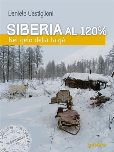 Siberia al 120%. Nel gelo della taigà - Daniele Castiglioni