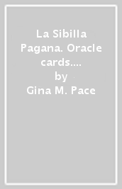 La Sibilla Pagana. Oracle cards. Con 38 carte. Ediz. multilingue