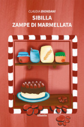 Sibilla. Zampe di marmellata. Ediz. illustrata