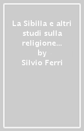 La Sibilla e altri studi sulla religione e gli dei greci