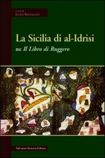 La Sicilia di Al-Idrisi ne «Il libro di Ruggero» - Luigi Santagati