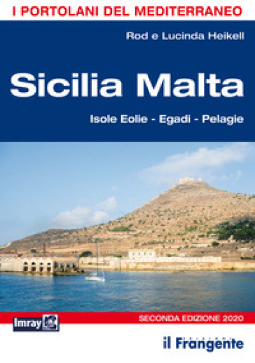 Sicilia Malta. Isole Eolie, Egadi, Pelagie - Rod Heikell - Lucinda Heikell