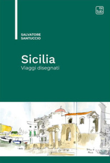 Sicilia. Viaggi disegnati. Ediz. illustrata - Salvatore Santuccio