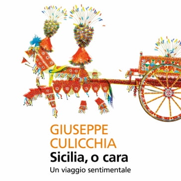 Sicilia, o cara - Giuseppe Culicchia