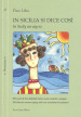 In Sicilia si dice così. 500 modi di dire dialettali tuttora usati, tradotti e spiegati-In Sicily we say so. 500 dialectal common sayings still used, translated and explained. Ediz. bilingue