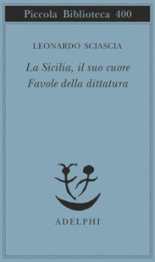 La Sicilia, il suo cuore-Favole della dittatura